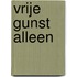 Vrije gunst alleen