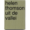 Helen Thomson uit de vallei by J. Bout