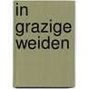 In grazige weiden by H.F. Kohlbrugge