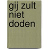 Gij zult niet doden door R. van Kooten