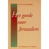 Het goede voor Jeruzalem door B. van der Heiden