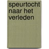 Speurtocht naar het verleden door André Boeder