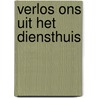 Verlos ons uit het diensthuis door W. van Gorsel