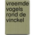 Vreemde vogels rond De Vinckel