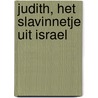 Judith, het slavinnetje uit Israel by L. Vogel