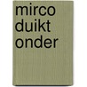 Mirco duikt onder door A. van Beuzekom