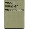 Vroom, vurig en vreedzaam door J. van Belzen