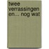 Twee verrassingen en... nog wat