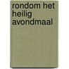 Rondom het Heilig Avondmaal door C.J. Meeuse