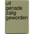 Uit genade zalig geworden