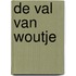 De val van Woutje