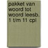 Pakket van woord tot woord leesb. 1 t/m 11 cpl