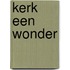 Kerk een wonder