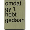 Omdat gy 't hebt gedaan door Oort