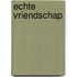 Echte vriendschap