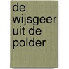 De wijsgeer uit de polder by Troost