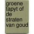 Groene tapyt of de straten van goud