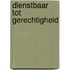 Dienstbaar tot gerechtigheid