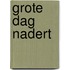 Grote dag nadert