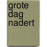 Grote dag nadert door Gorsel