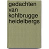 Gedachten van kohlbrugge heidelbergs by H.F. Kohlbrugge