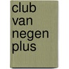 Club van negen plus door M.H. Karels-Meeuwse