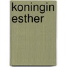 Koningin esther by Meeuse