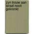 Zyn trouw aan israel nooit gekrenkt