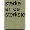Sterke en de sterkste by Boer