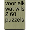 Voor elk wat wils 2 60 puzzels by Leeuwen Haaften
