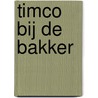 Timco bij de bakker door Steeg Stolk