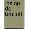 Jos op de bruiloft door Karels Meeuse