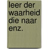 Leer der waarheid die naar enz. by Vermeer