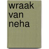 Wraak van neha door Haan