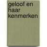Geloof en haar kenmerken door Brakel