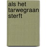 Als het tarwegraan sterft door Jaap Kramer