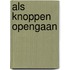 Als knoppen opengaan