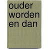 Ouder worden en dan door J.J. Poort