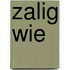 Zalig wie