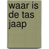 Waar is de tas jaap by Hoogendoorn