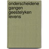 Onderscheidene gangen geestelyken levens door Kleyn