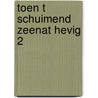 Toen t schuimend zeenat hevig 2 by Valkenburg