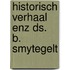 Historisch verhaal enz ds. b. smytegelt