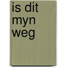 Is dit myn weg by Uil Golen
