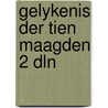 Gelykenis der tien maagden 2 dln by Sheppard