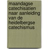 Maandagse catechisatien naar aanleiding van de Heidelbergse Catechismus door B. Smytegelt