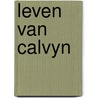 Leven van calvyn door Penning