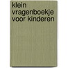 Klein vragenboekje voor kinderen door Ledeboer