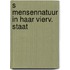 S mensennatuur in haar vierv. staat