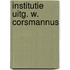 Institutie uitg. w. corsmannus